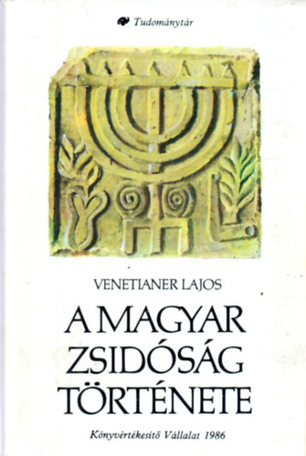 Venetianer Lajos - A magyar zsidsg trtnete
