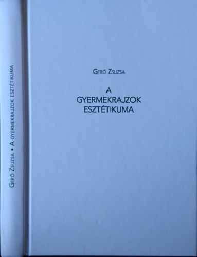 Ger Zsuzsa - A gyermekrajzok eszttikuma