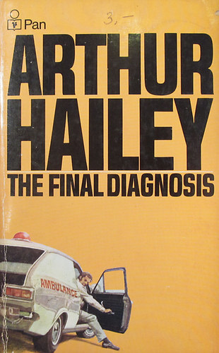 Arthur Hailey - The Final Diagnosis