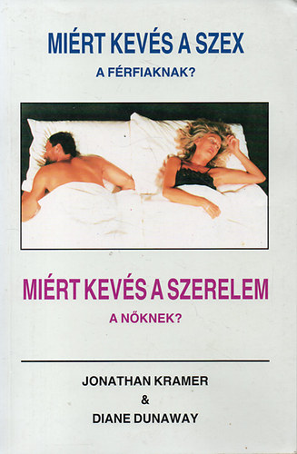 Jonathan Kramer&Diane Dunaway - Mi�rt kev�s a szex a f�rfiaknak? Mi�rt kev�s a szerelem a n�knek?