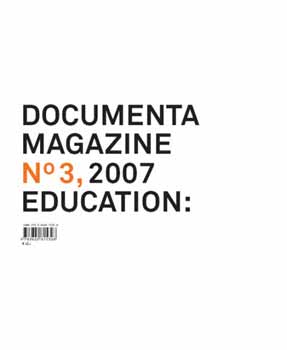 Sch�llhammer; Buergel; Noack - Documenta Magazine Education  No. 3. 2007