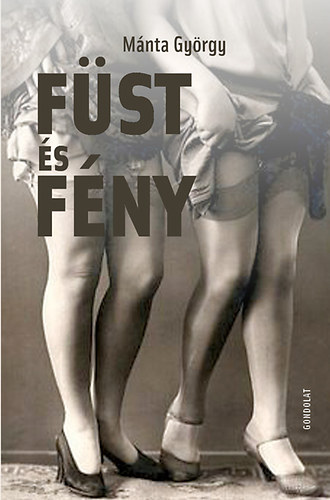 Mánta György - Füst és fény