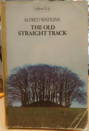 Alfred Watkins - The Old Straight Track