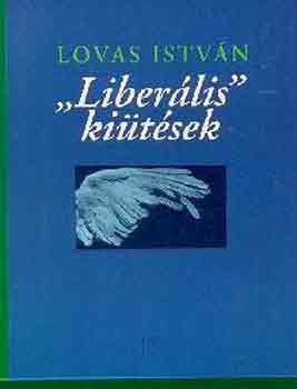 Lovas Istv�n - "Liber�lis" ki�t�sek