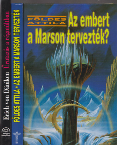 Erich von Dniken Fldes Attila - Az embert a Marson terveztk? + rutazs a rgmltban