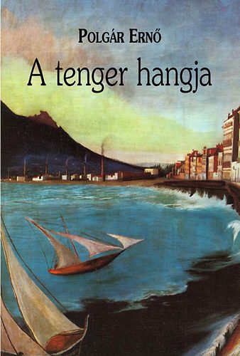 Polgr Ern - A tenger hangja