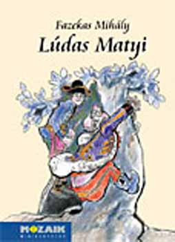 Fazekas Mihály - Lúdas Matyi