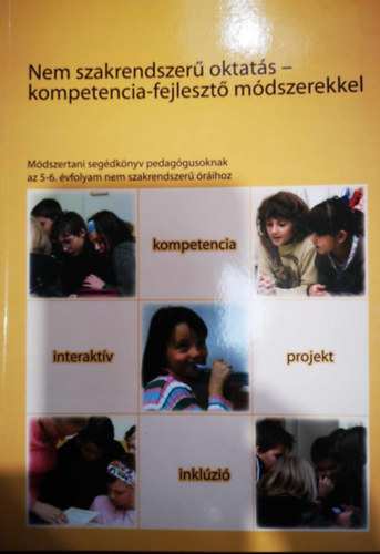 Dr. Fehr Pter Krsn dr. Mikis Mrta - Nem szakrendszer oktats - kompetencia-fejleszt mdszerekkel - Mdszertani segdknyv pedaggusoknak az 5-6. vfolym nem szakrendszer rihoz