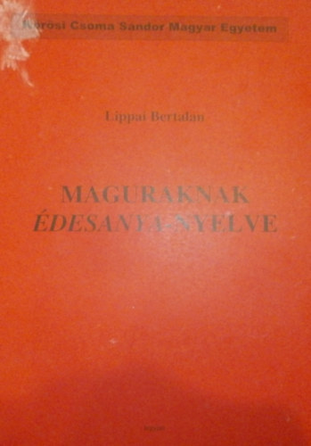 Lippai Bertalan - Maguraknak édesanya-nyelve