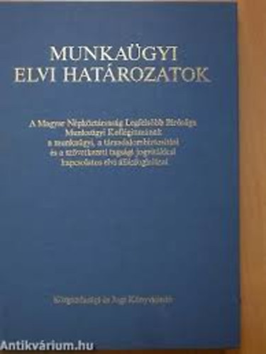 Szerk: Dr. Nagy Zoltn - Munkagyi elvi hatrozatok