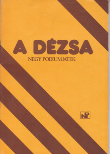 A dézsa. - Négy pódiumjáték.
