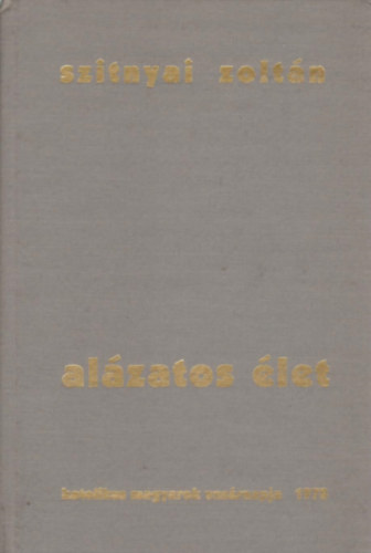 Szitnyai Zoltán - Alázatos élet