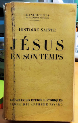 Daniel-Rops - Histoire Sainte Jsus en son Temps