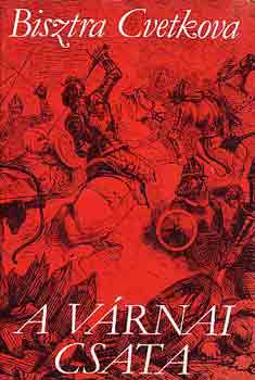 Bisztra Cvetkova - A v�rnai csata