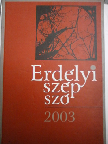 Fekete Vince  (szerk.) - Erdlyi szp sz 2003