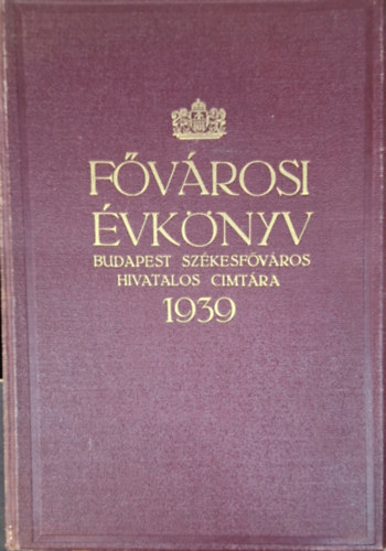 F�v�rosi �vk�nyv az 1939. �vre - Budapest sz�kesf�v�ros hivatalos c�mt�r�val
