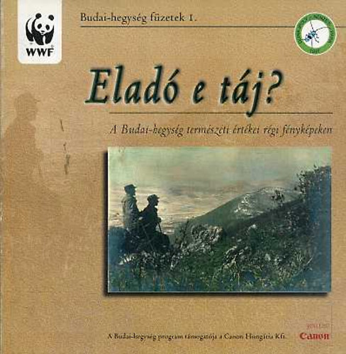 Budai-hegysg fzetek I. - Elad-e tj? A Budai-hegysg termszeti rtkei rgi fnykpeken