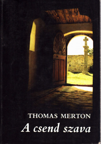 Thomas Merton - A csend szava