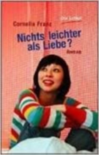 Cornelia Franz - Nichts Leichter als Liebe