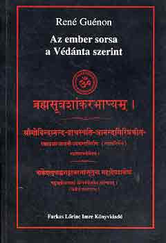 Ren Gunon - Az ember sorsa a Vdnta szerint