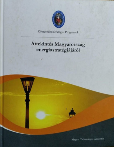 Lovas Rezső (szerk.) - Áttekintés Magyarország energiastratégiájáról