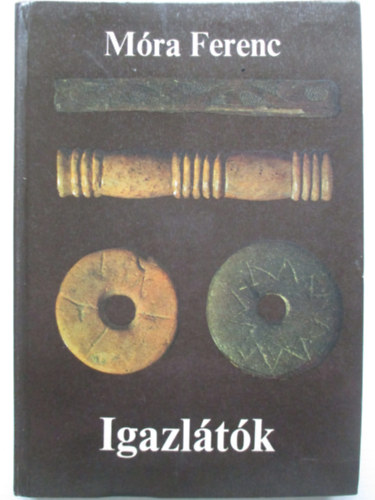 Mra Ferenc - Igazltk