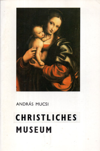 Andrs Mucsi - Christian Museum