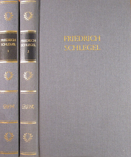 Friedrich Schlegel - Friedrich Schlegel Werke in zwei Bnden (I-II.)
