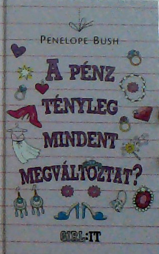 Penelope Bush - A p�nz t�nyleg mindent megv�ltoztat?