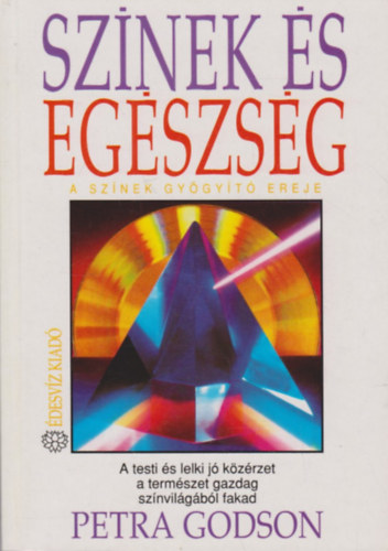 Petra Godson - Színek és egészség-A színek gyógyító ereje (Farkas Tünde fordítása)
