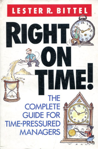 Lester R. Bittel - Right on Time!: The Complete Guide for Time-Pressured Managers