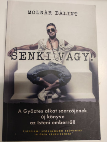 Molnár Bálint - Senki vagy!