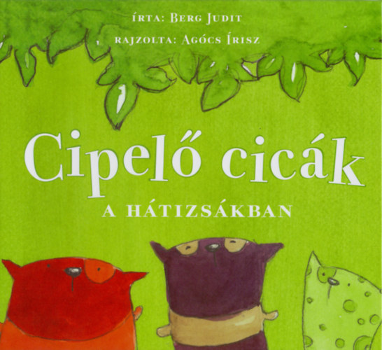 Berg Judit - Cipel cick a htizskban