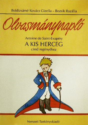 Boldizsrn Kovcs Gizella - Olvasmnynapl Antoine de Saint-Exupery A kis herceg cm regnyhez