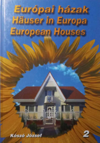 Ksz Jzsef - Eurpai hzak 2. HUSER IN EUROPA. EUROPEAN HOUSES - Magyar  Angol  Nmet