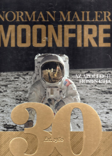 Norman Mailer - Moonfire - Az Apollo-11 h�sies �tja