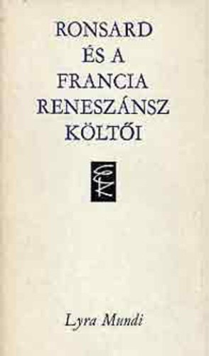 Eurpa Knyvkiad - Ronsard s a francia renesznsz klti