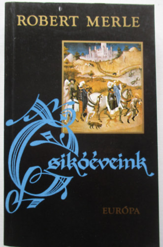 Robert Merle - Csikveink