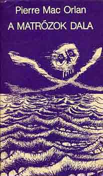 Pierre Mac Orlan - A matr�zok dala