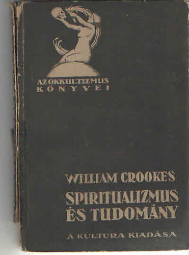 William Crookes - Spiritualizmus s tudomny