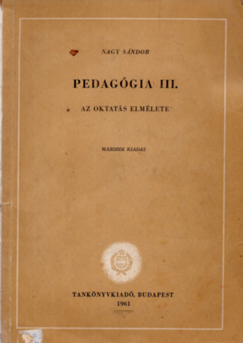 Nagy Sndor - Pedaggia III. - Az oktats elmlete