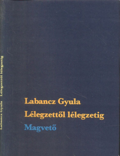 Labancz Gyula - lélegzettől lélegzetig