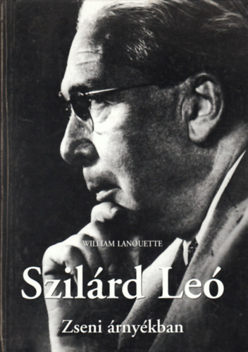 William Lanouette - Szilrd Le (zseni rnykban)