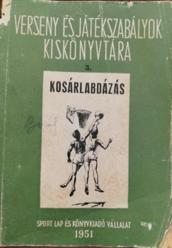 Verseny és játékszabályok kiskönyvtára 3. Kosárlabdázás