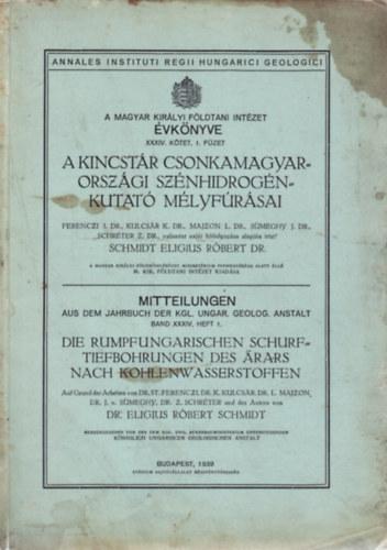 Dr. Schmidt Eligius R�bert - A kincst�r csonkamagyarorsz�gi sz�nhidrog�n-kutat� m�lyf�r�sai