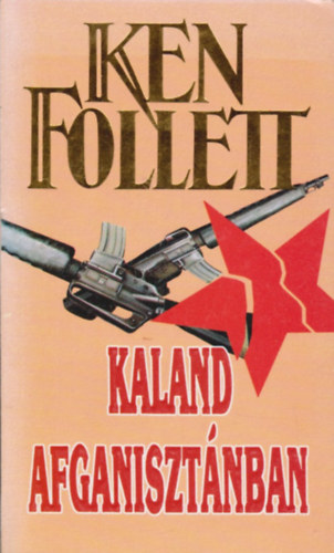 Ken Follett - Kaland Afganisztnban