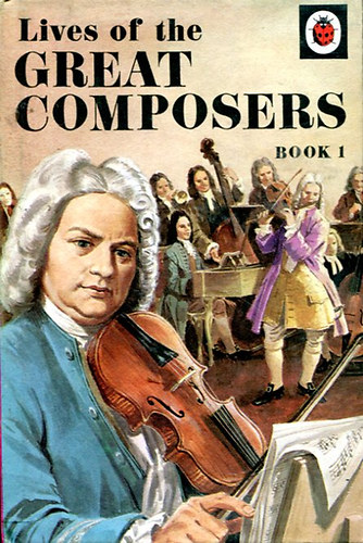 Ian Woodward - Lives of the Great Composers (Book 1)