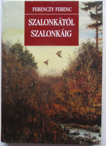 Ferenczy Ferenc - Szalonktl szalonkig