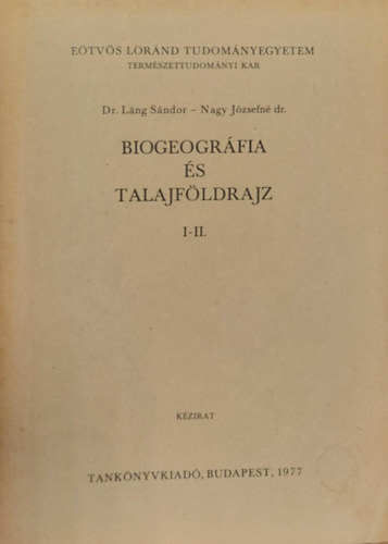 dr. Nagy Jzsefn Lng Sndor - Biogeogrfia s talajfldrajz I-II. (Kzirat)