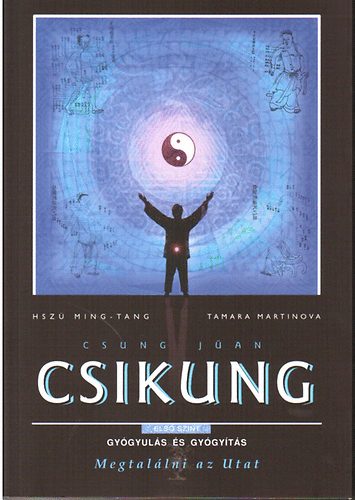 H.-Martinova, T. Ming-Tang - Csikung (első szint: gyógyulás és gyógyítás)